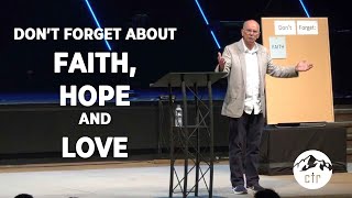 Don&#39;t Forget About Faith, Hope and Love | Pastor Dave Vande Hey