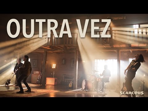 Scarcéus - Outra Vez (Clipe Oficial) (HD)