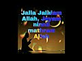Jalla Jalalam Allah Jayam Ninnil Mathram Allah Song Trust Allah He Will Make Everything Easy
