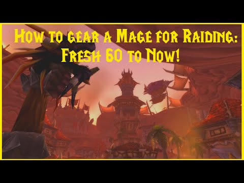 Classic WoW: How to gear a Mage for Raiding: Fresh 60 to Now!