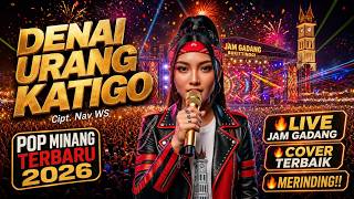Download lagu DENAI URANG KATIGO | Cover Pop Minang Live Konser Jam Gadang 2026 | Cipt. Nav WS mp3