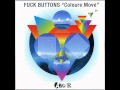 Fuck Buttons - Sweet Love for Planet Earth ...