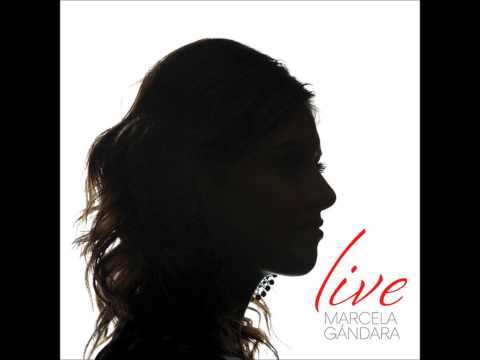 Marcela Gandara - Tú Estas Aquí (En Vivo)