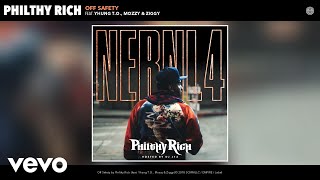 Philthy Rich - Off Safety (Audio) ft. Yhung T.O., Mozzy, Ziggy