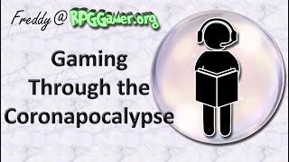 Gaming through the Coronapocalypse!