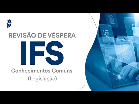 Revisão de Véspera IFS - Conhecimentos Comuns - Legislação