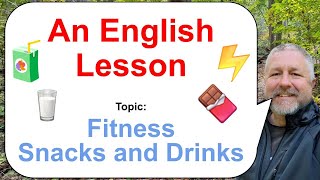 Let's Learn English! Topic: Fitness Snacks and Drinks! 🧃⚡🍫