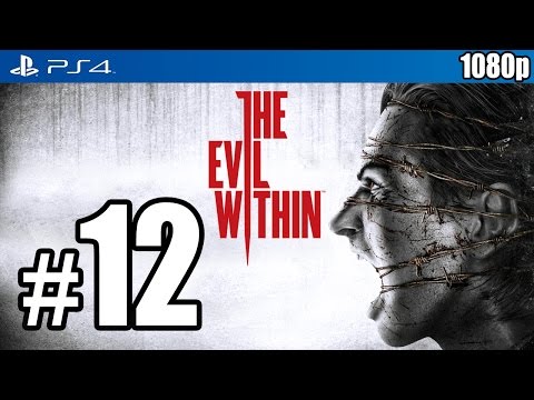 The Evil Within (PS4) Walkthrough PART 12 [1080p] Lets Play Gameplay TRUE-HD QUALITY