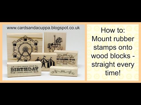 How To: Mount rubber stamps onto wood blocks straight every time!