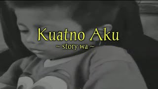 Download lagu Kuatno aku - story wa lirik lagu mp3 Download lagu Kuatno aku - story wa lirik lagu mp3