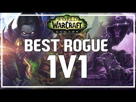 BEST ROGUE 1V1 PVP SPEC - World of Warcraft Legion Beta Video