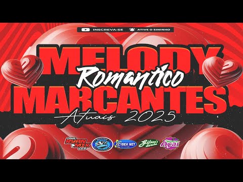 SET MELODY ROMÂNTICO VS MARCANTES ( ATUAIS 2025 ) - @RyanMixCDS