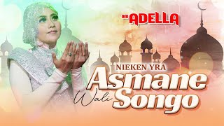 Download lagu Asmane Wali Songo – Nieken Yra – OM ADELLA mp3