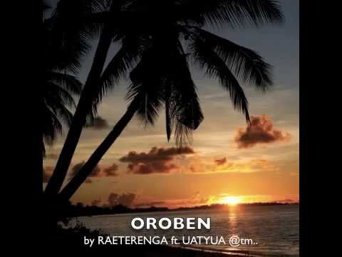 OROBEN by Raeterenga ft. Uatyua - Kiribati@tm..