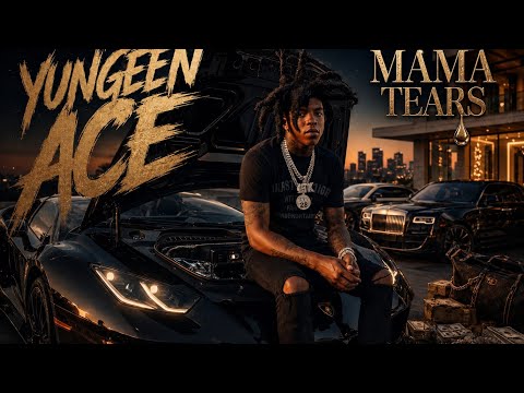 YUNGEEN ACE  -  MAMA TEARS (official video)