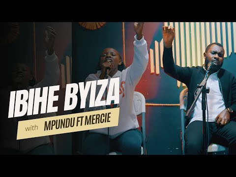 MPUNDU ft MERCİ - IBIHE BYIZA // Birahebuje Cyane Ibyo wakoze