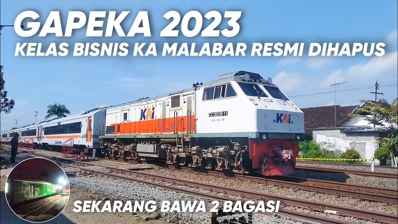 GAPEKA 2023 KELAS BISNIS KA MALABAR RESMI DIHAPUS!! SEKARANG MEMBAWA 2 GERBONG BAGASI