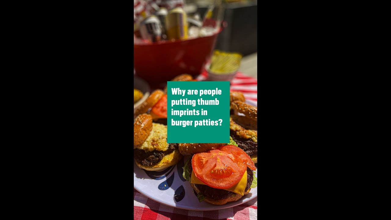 Why are People Putting Thumb Imprints in Burger Patties?