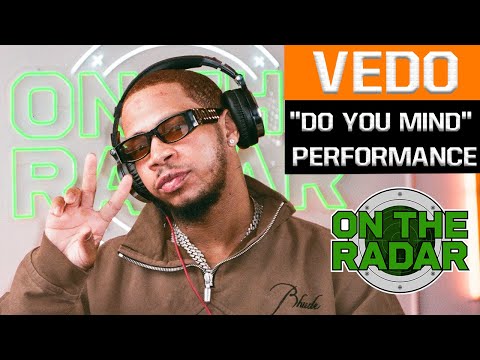 Vedo "Do You Mind" Performance | On The Radar Radio