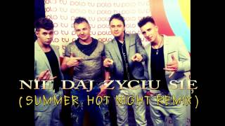 AFTER PARTY - Nie daj życiu się (Summer Hot Night Remix)