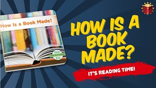 How Is A Book Made? | Reading Books For Kids