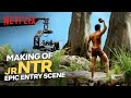 Making Of NTR S MASSIEST Intro Scene In RRR RRR Behind And Beyond Netflix India
