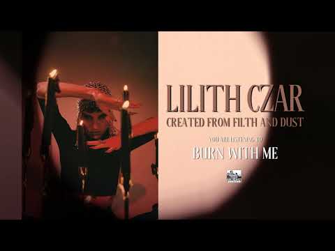LILITH CZAR - Burn With Me