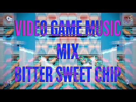 VGM DJ MIX | Bitter Sweet Chip: mellow/happy/relaxing 8bit music | OKE MIXTAPE | 🕹🎶🍄