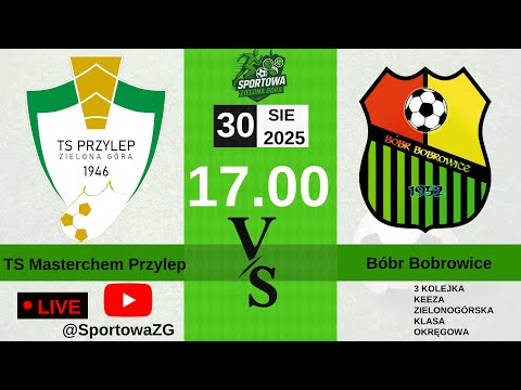 TS Masterchem Przylep - Bóbr Bobrowice - KEEZA KLASA OKRĘGOWA Z.G.