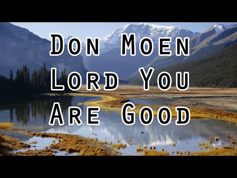 Lord You Are Good