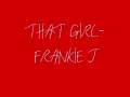 THAT GIRL- FRANKIE J 