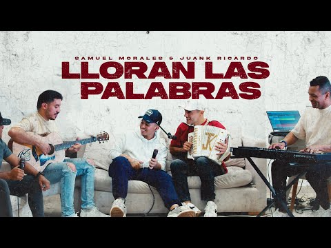 LLORAN LAS PALABRAS - @SamuelMoralesofc X @JuanKRicardoOficial (ACÚSTICO EN VIVO)