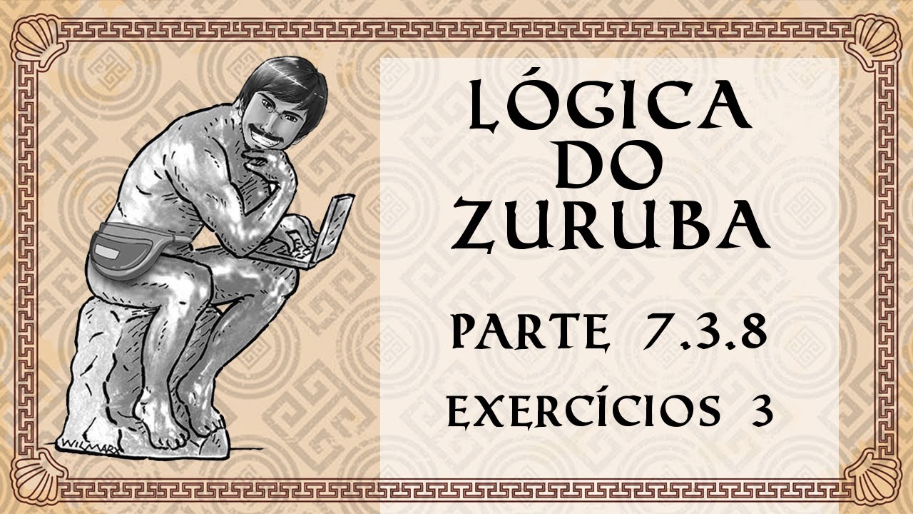 Lógica do Zuruba (Aula 7.3.8) Exercícios - Tautologias 3