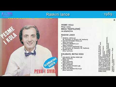 Mica Teofilovic - Raskini lance - (Audio 1989)