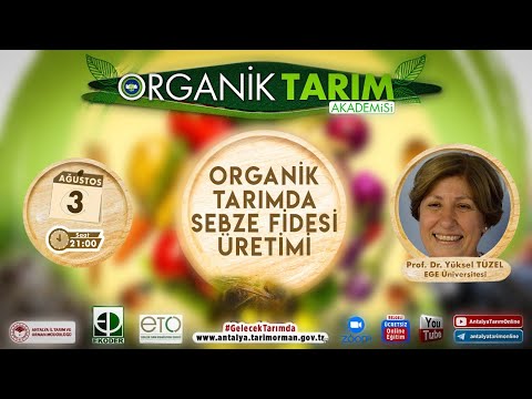 , title : 'Organik Tarım Akademisi-33 Organik Tarımda Sebze Fidesi Üretimi Prof. Dr. Yüksel Tüzel'