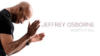 Jeffrey Osborne - Worth It All (Lyric Video)