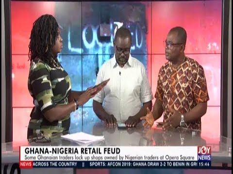 Ghana-Nigeria Retail Feud - The Pulse on JoyNews (26-6-19)