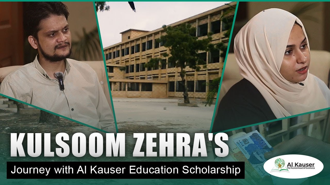 Kulsoom Zehra's Scholarship Journey with Al Kauser Education