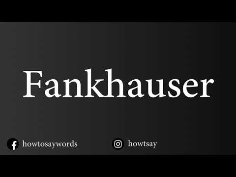How To Pronounce Fankhauser