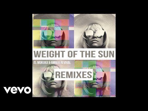 El Mukuka, Amber Revival - Weight of the Sun (Sebastien Dutch Remix)