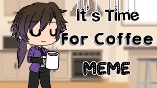 It’s Time For Coffee Meme  William Afton