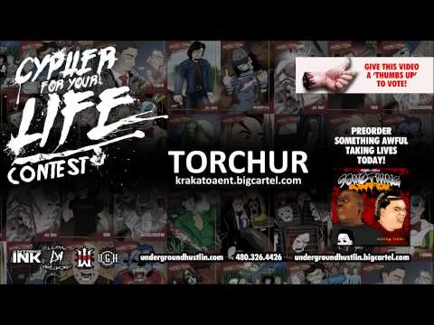 UNDERGROUND HUSTLIN CYPHER FOR YOUR LIFE CONTEST - TORCHUR