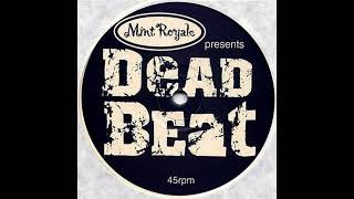 Mint Royale - Deadbeat (Version)