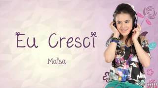 Descargar Música Eu Cresci Da Maísa Com MP3. Música Eu Cresci Da Maísa Com