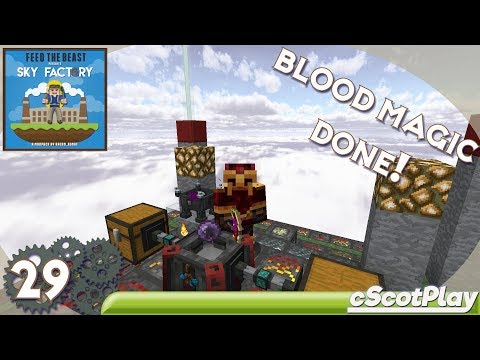 FTB Sky Factory 3 w/ cScot – Ep 29 : Finishing Blood Magic