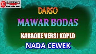 Download lagu KARAOKE VERSI KOPLO MAWAR BODAS - DARSO (COVER) NADA CEWEK mp3