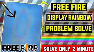 How To Solve Free Fire Mobile Display Rainbow Problem | Free Fire Rainbow Problem | Rainbow Problem