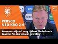 Koeman zwijmelt weg tijdens Nederland - Kroatië: 'In één woord: geweldig'
