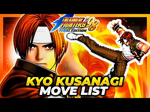KYO KUSANAGI MOVE LIST - The King of Fighters '98 Ultimate Match Final Edition (KOF98UMFE)