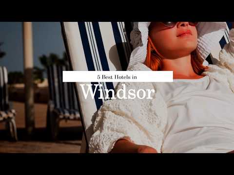 5 Best Hotels in Windsor | United Kingdom | 2018